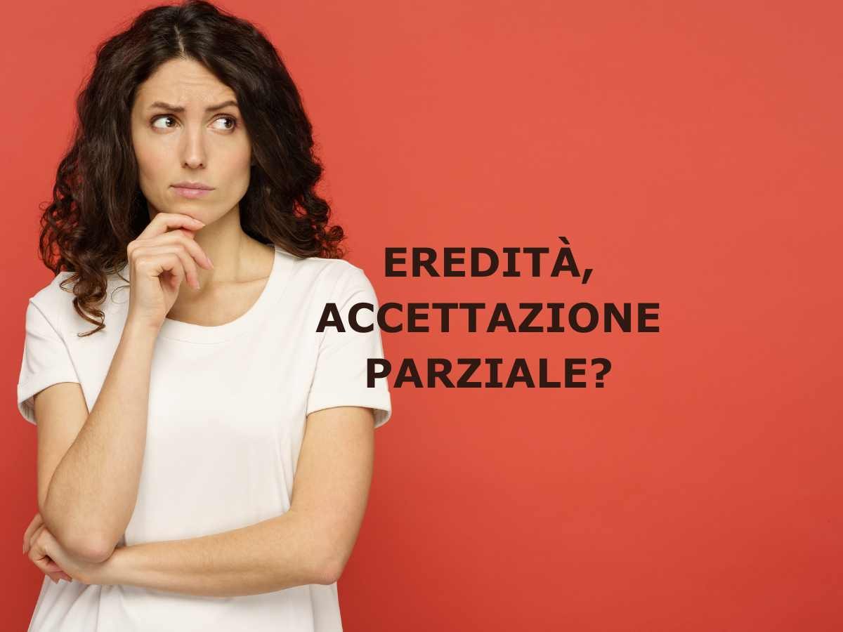 donna che pensa e scritta eredità accettazione parziale